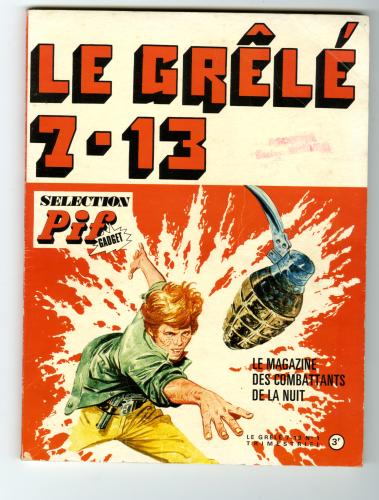 Le Grêlé 7-13, Sélection Pif gadget, Le magazine des combattants de la nuit, hors-série, avril 1973. Lucien Nortier (dessin), Roger Lécureux (texte)